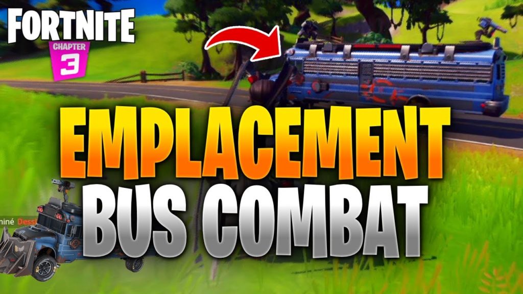 Bus de combat fortnite emplacement