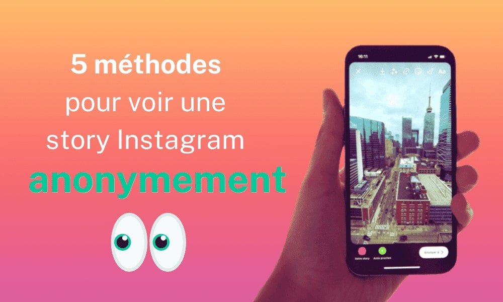 Comment voir une story instagram sans être vu